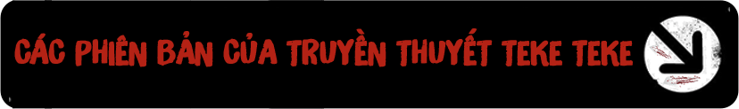 Các phiên bản của truyền thuyết Teke Teke